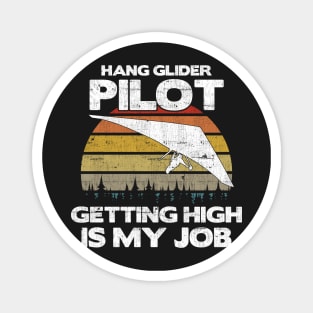 Hang Glider Pilot Getting High Is My Job - Aviation Flight design Magnet